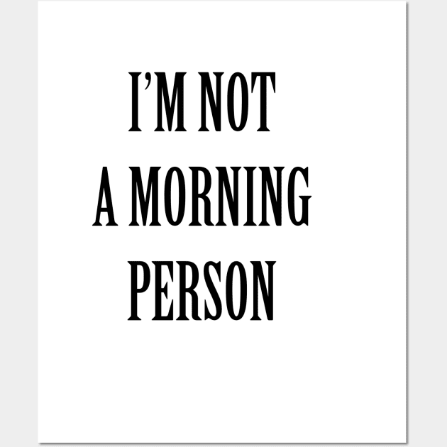 I'm Not A Morning Person Wall Art by MelissaJoyCreative